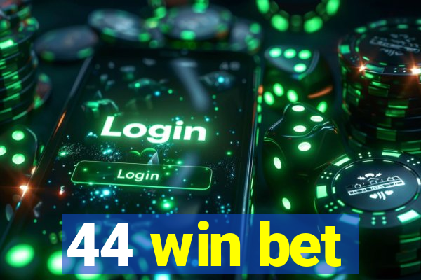 44 win bet